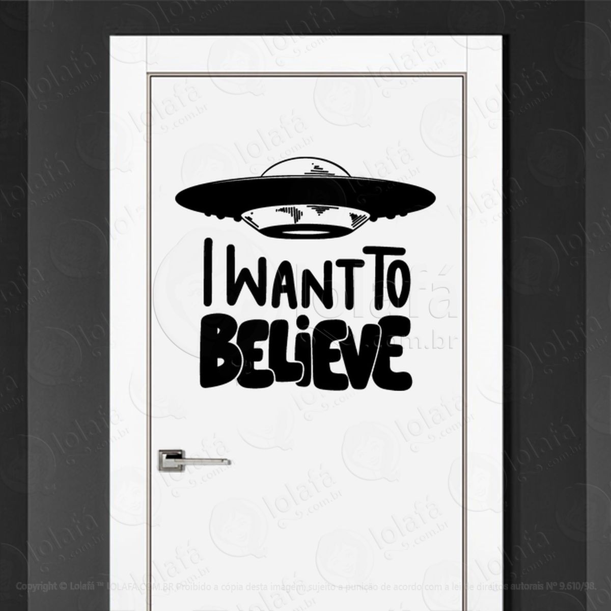 Eu Quero Acreditar Adesivo Alienígena de Parede para Quarto, Porta e Vidro Mod:77
