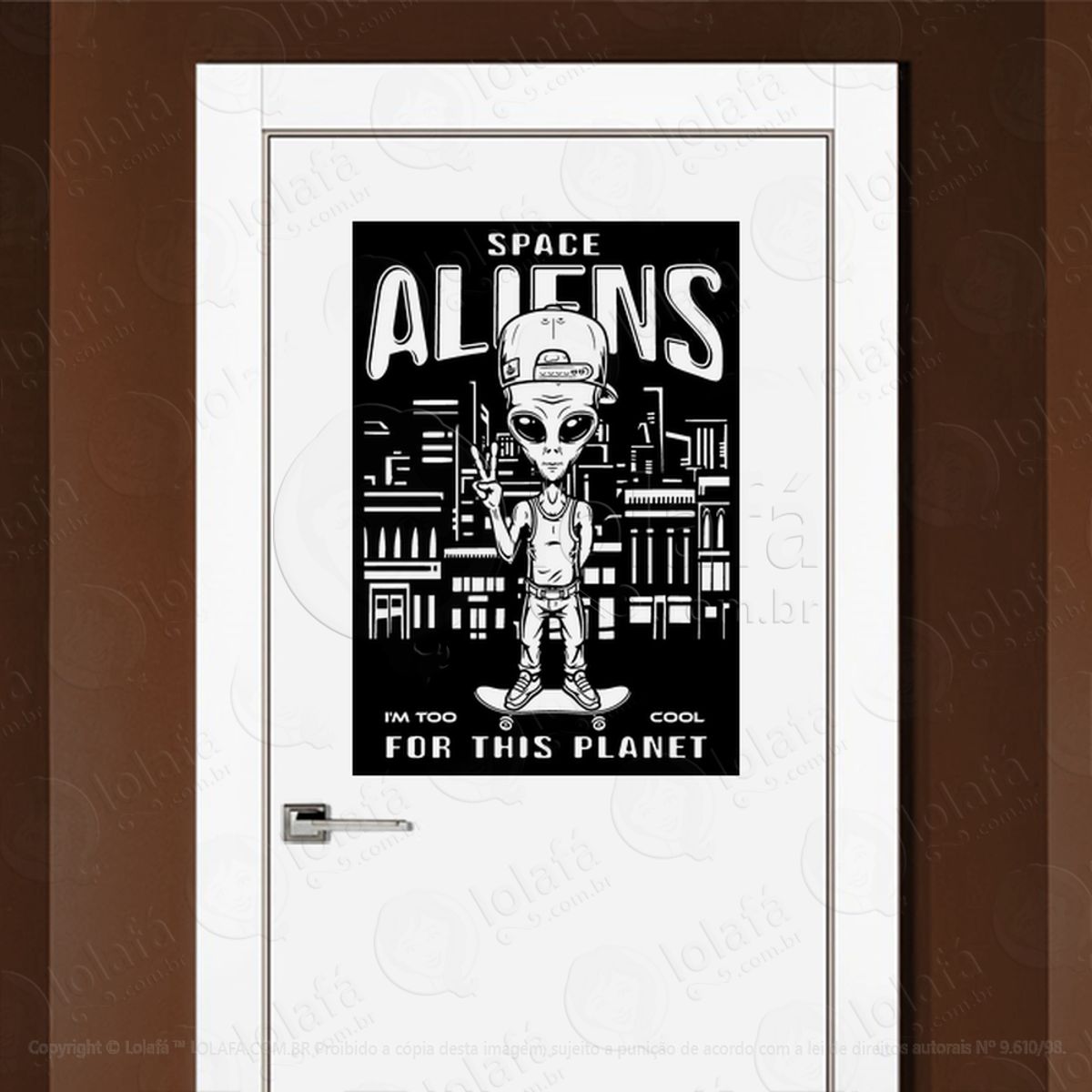 Aliens Espaciais Eu Sou Legal Demais para Esse Planeta Adesivo Alienígena de Parede para Quarto, Porta e Vidro Mod:202