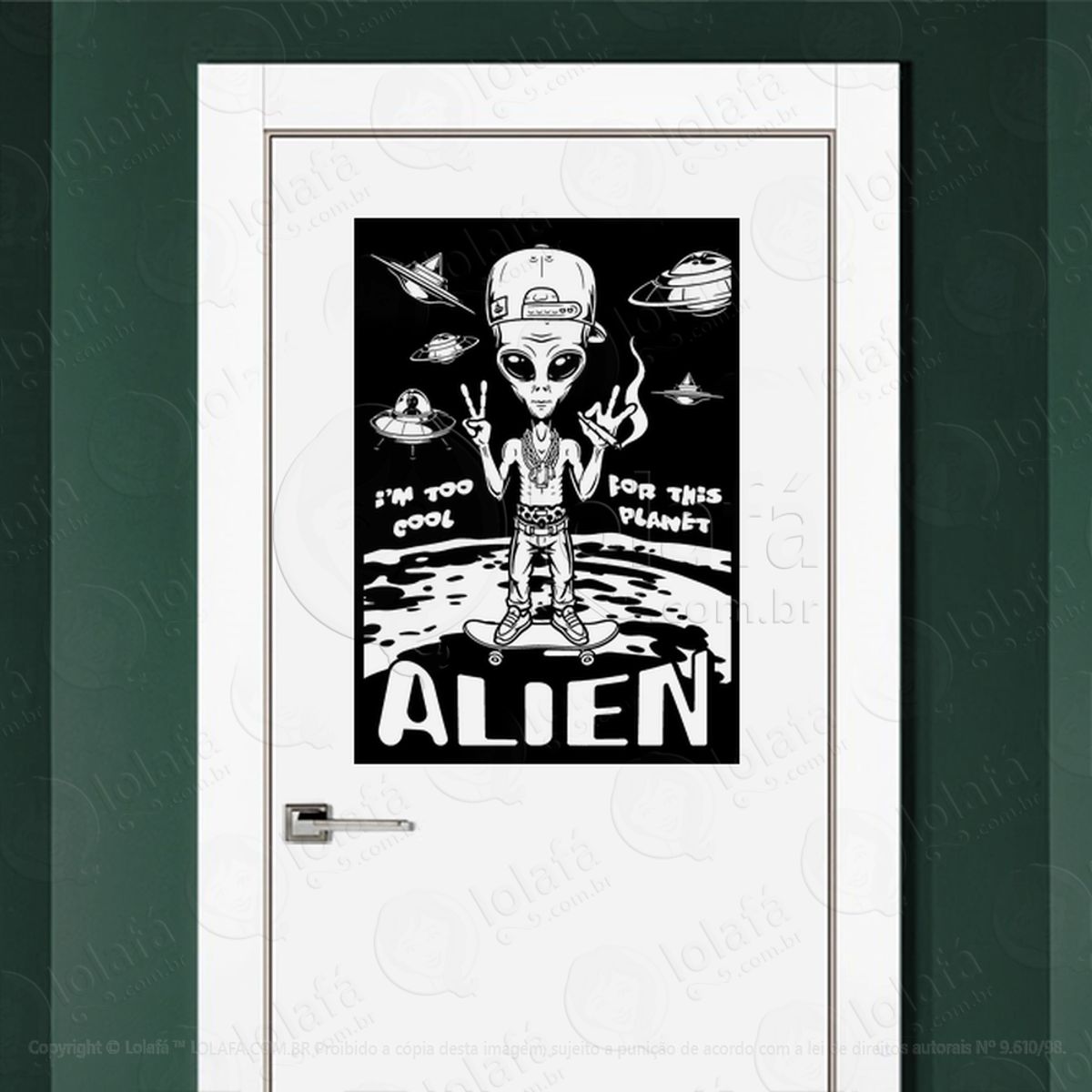 Alien Eu Sou Legal Demais para Esse Planeta Adesivo Alienígena de Parede para Quarto, Porta e Vidro Mod:203
