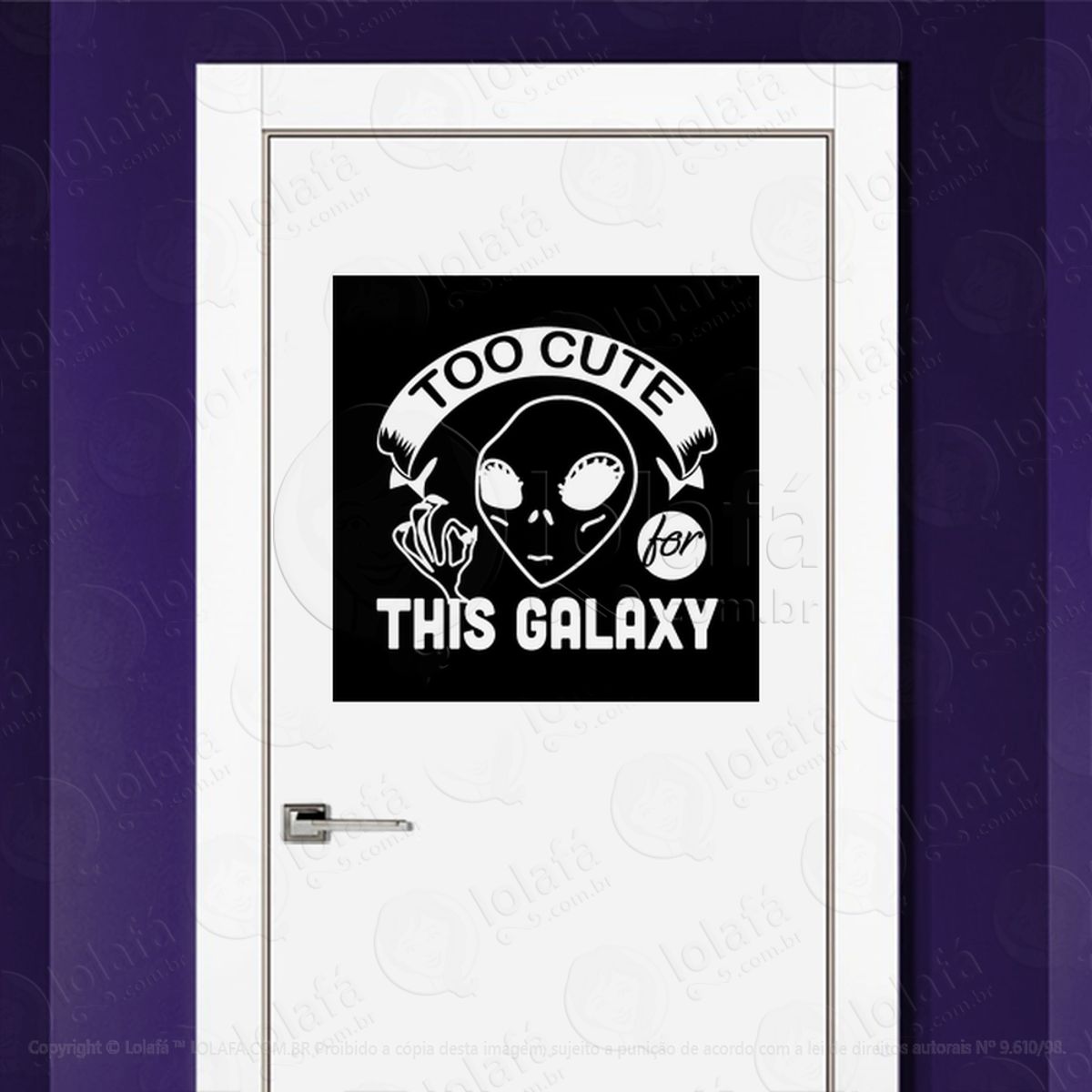 Fofo Demais para Essa Galáxia Adesivo Alienígena de Parede para Quarto, Porta e Vidro Mod:280