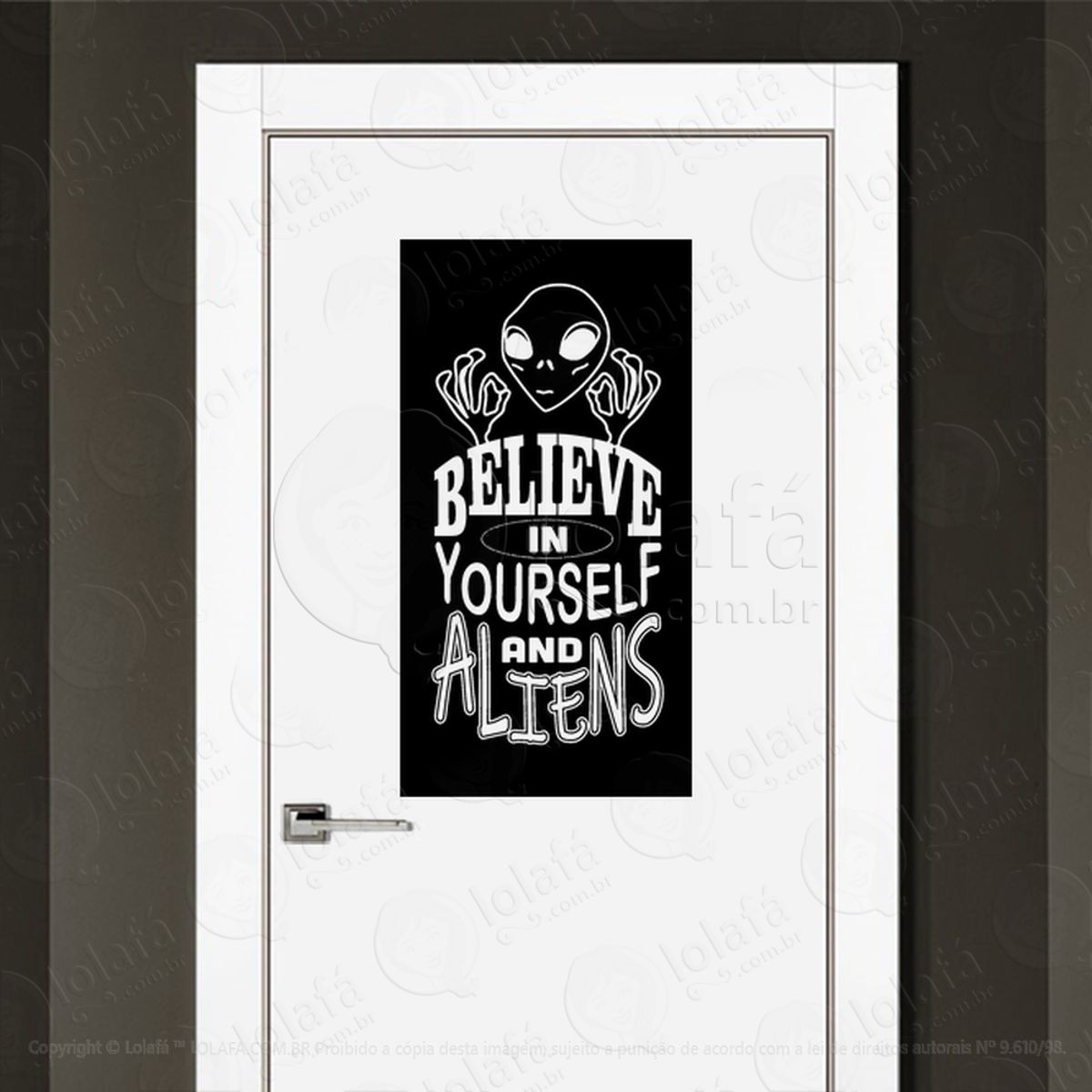 Acredite em Si Mesmo e em Aliens Adesivo Alienígena de Parede para Quarto, Porta e Vidro Mod:281