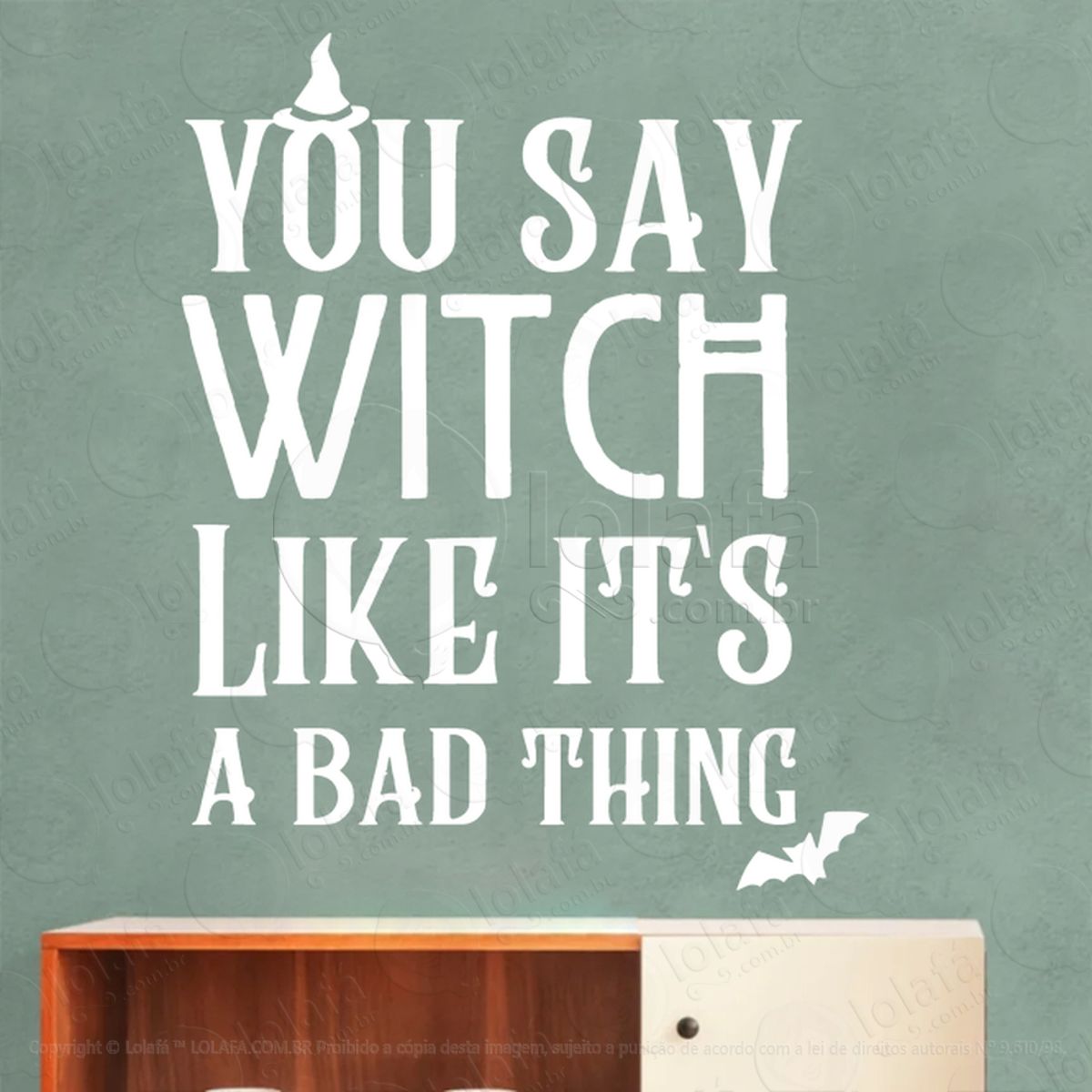 You Say Witch Você Diz Bruxa Adesivo de Parede Decorativo para Casa, Sala, Quarto, Vidro e Altar Ocultista Mod:277