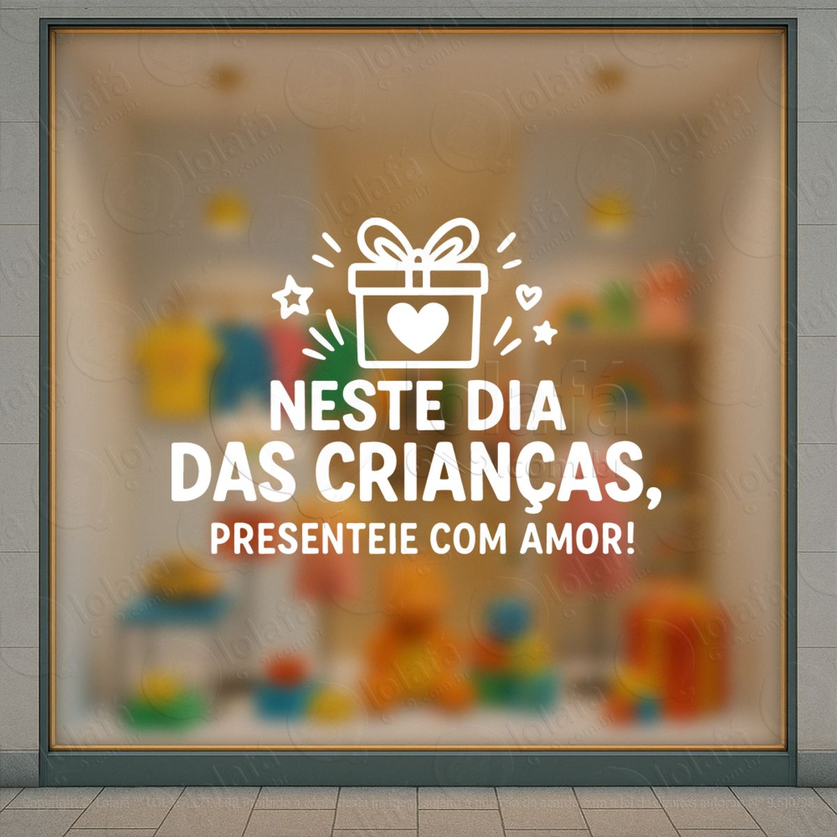 Presenteie com Amor Promoção Loja Adesivos Para Vitrine Dia Das Crianças Mod:91