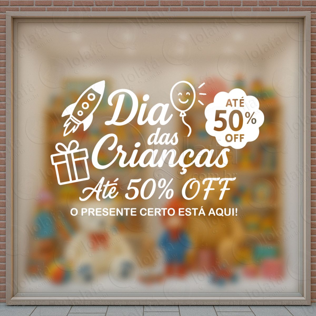 Até 50% O Presente Certo Está Aqui Adesivos Para Vitrine Dia Das Crianças Mod:120