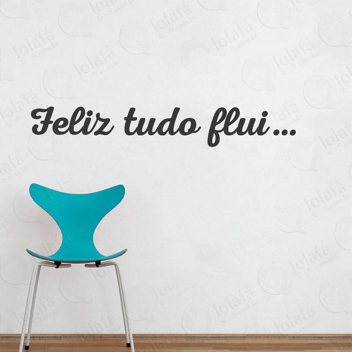 Feliz Tudo Flui Adesivo de Parede Frase Personalizada para Sala, Quarto, Porta e Vidro Mod:45