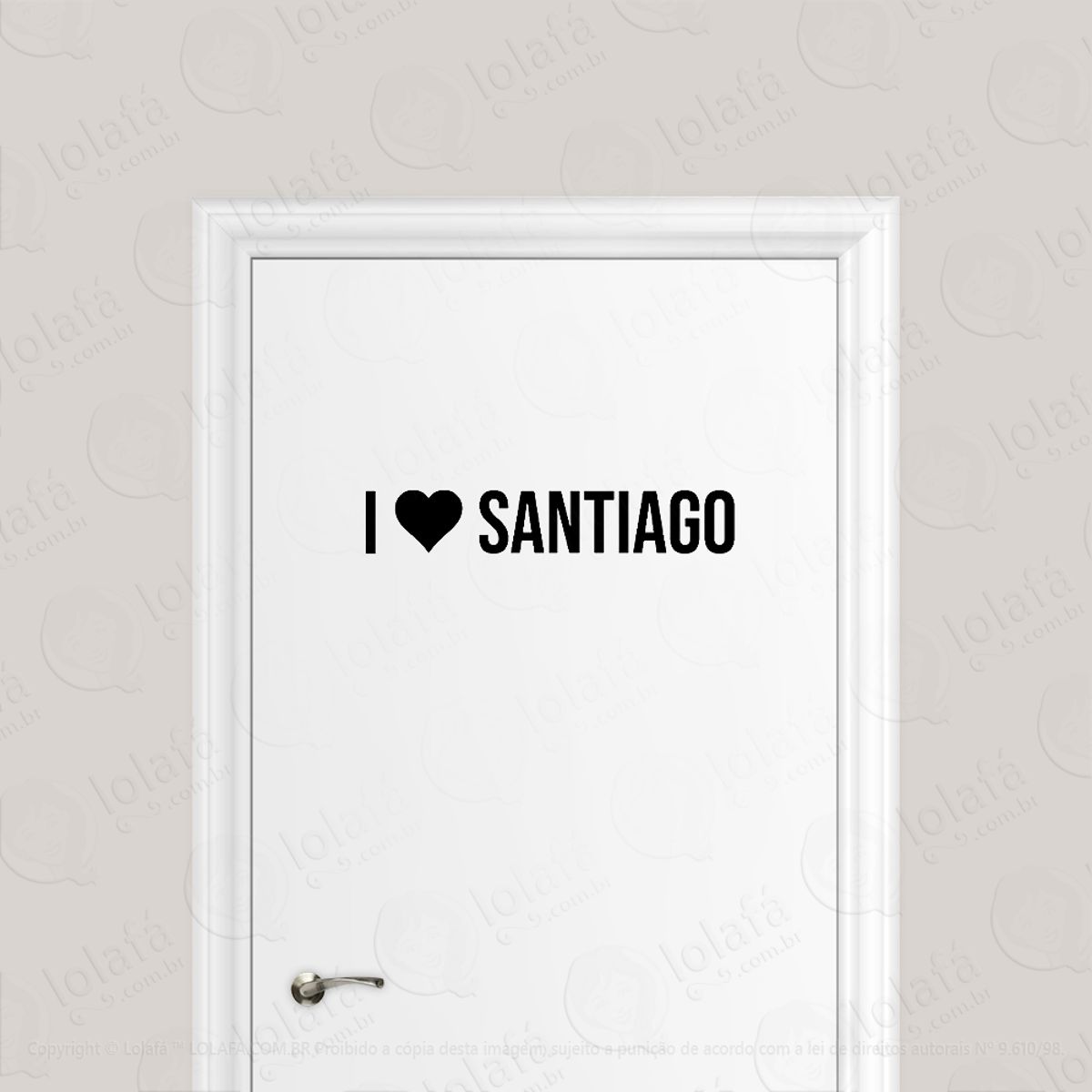 Adesivo Para Porta Eu Amo Santiago I Love Santiago Mod:184