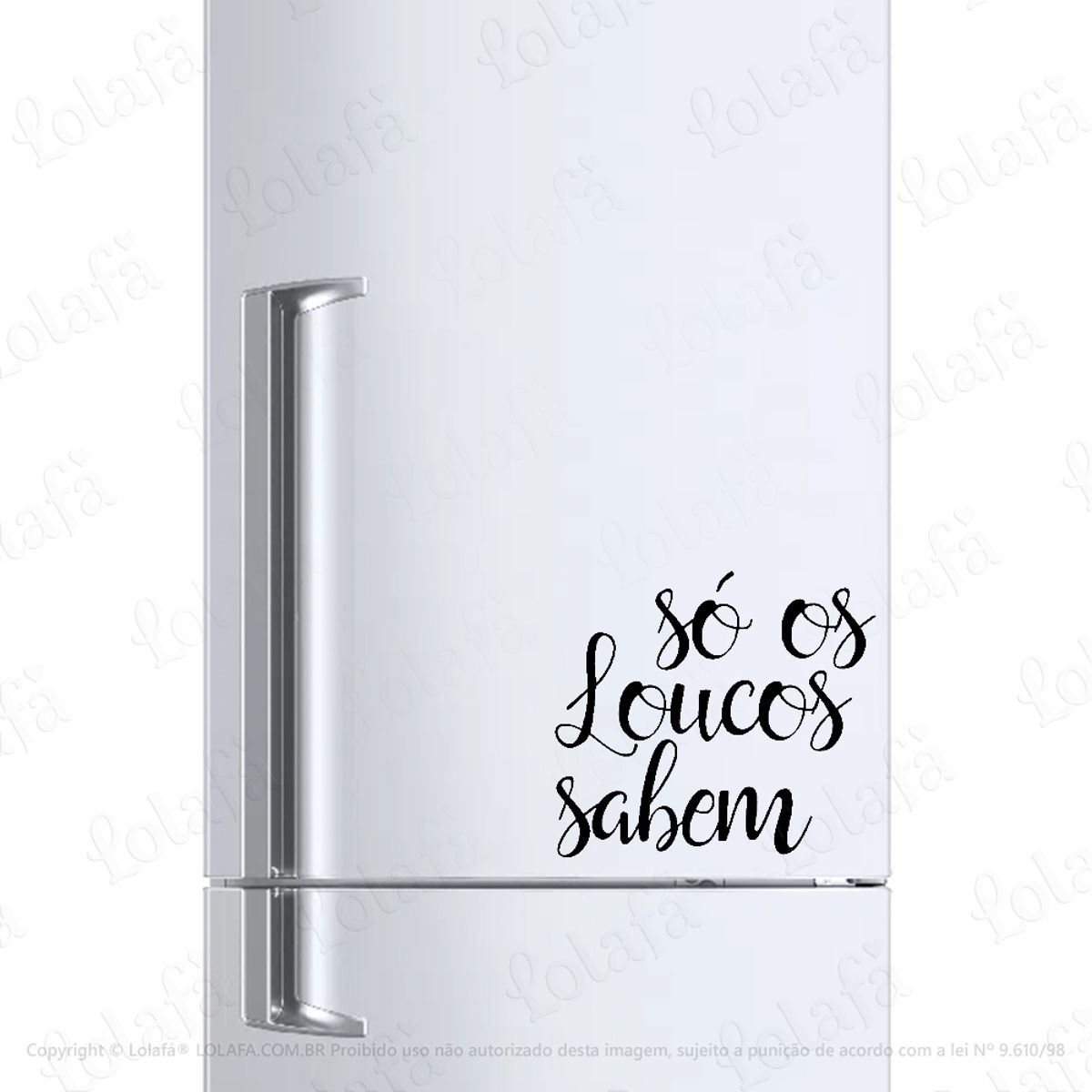 Adesivo Para Geladeira Frase Só Os Loucos Sabem Mod:1086