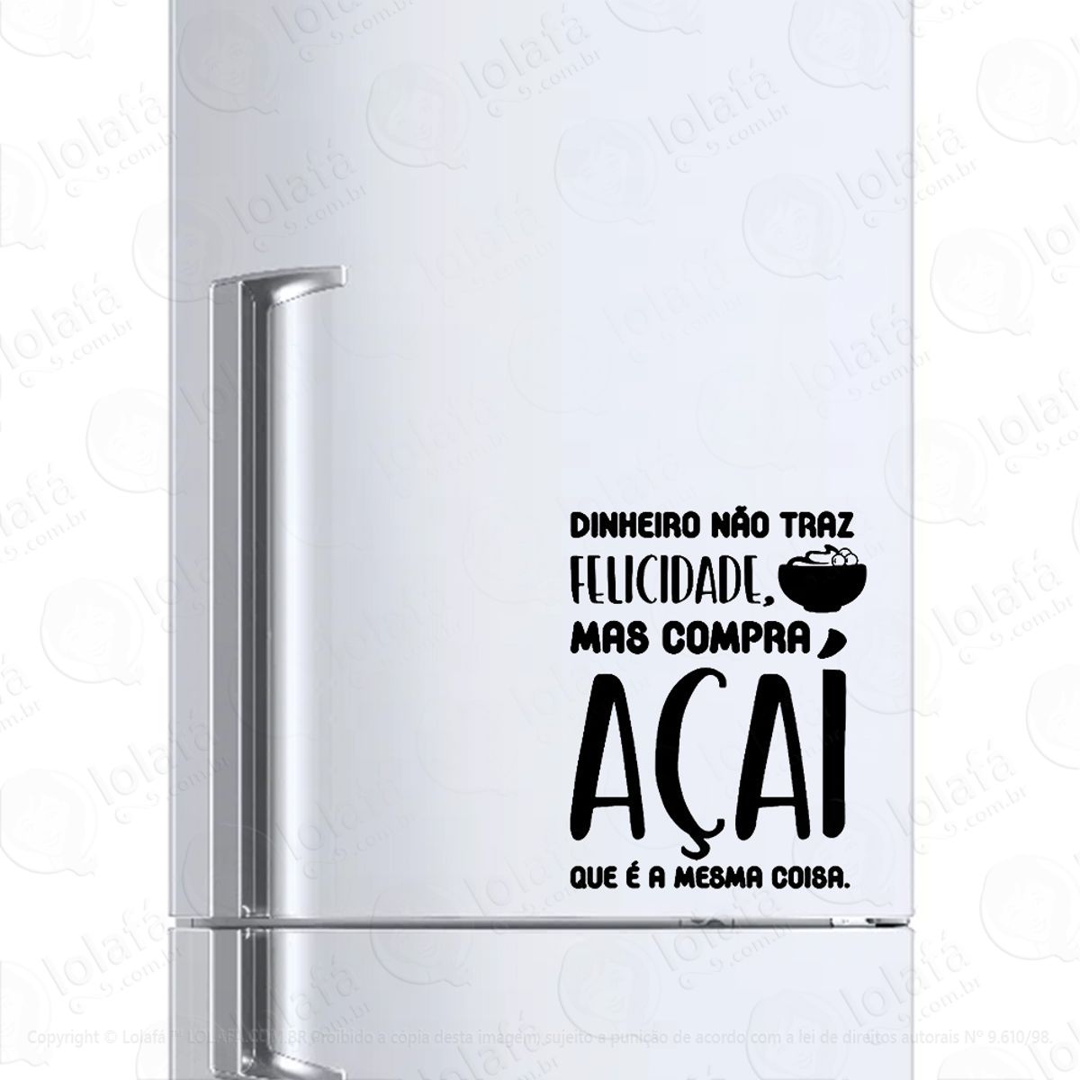 Adesivo Geladeira Frigobar Cervejeira Frase Felicidade Açaí Mod:1122