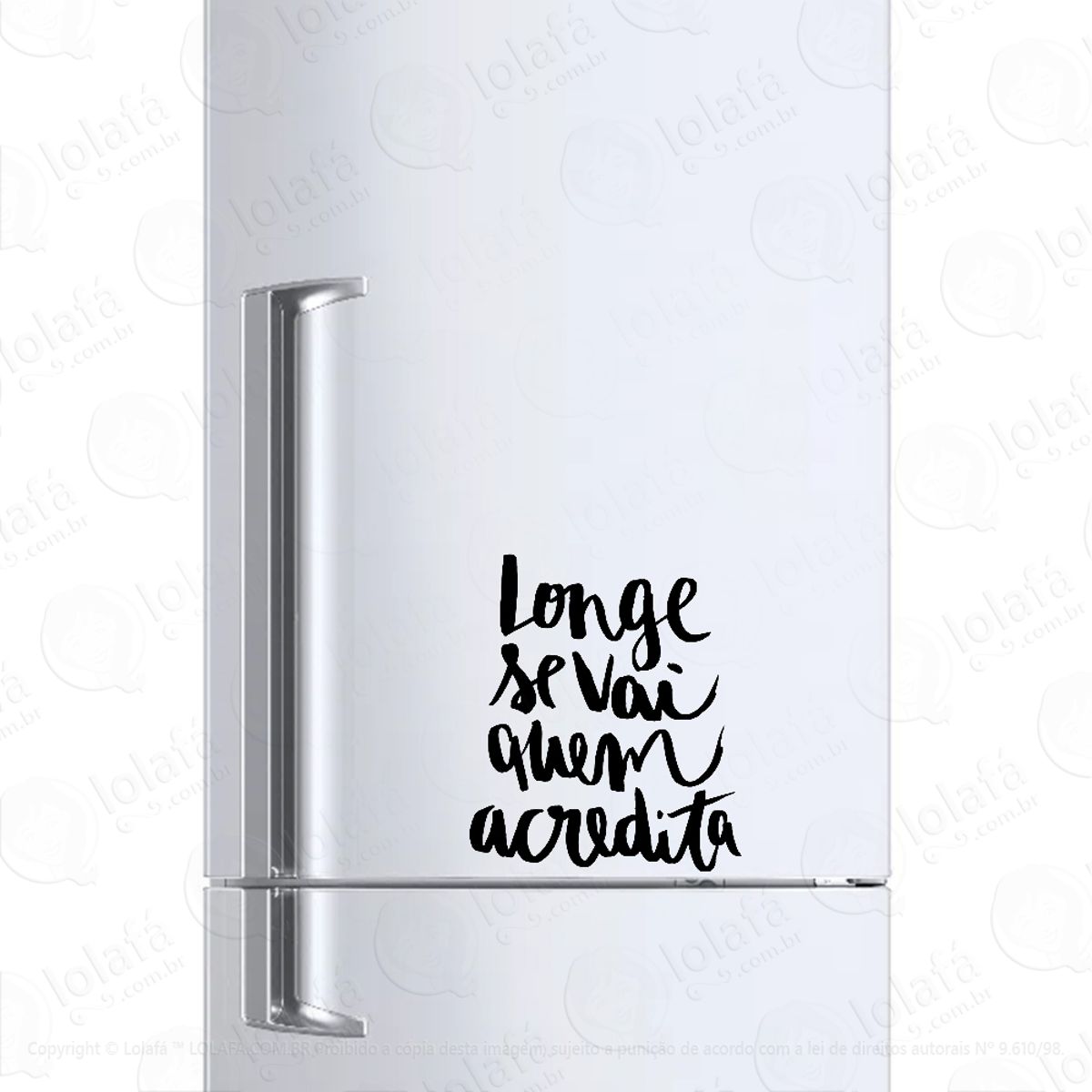 Adesivo Para Geladeira Longe Se Vai Quem Acredita Mod:1136