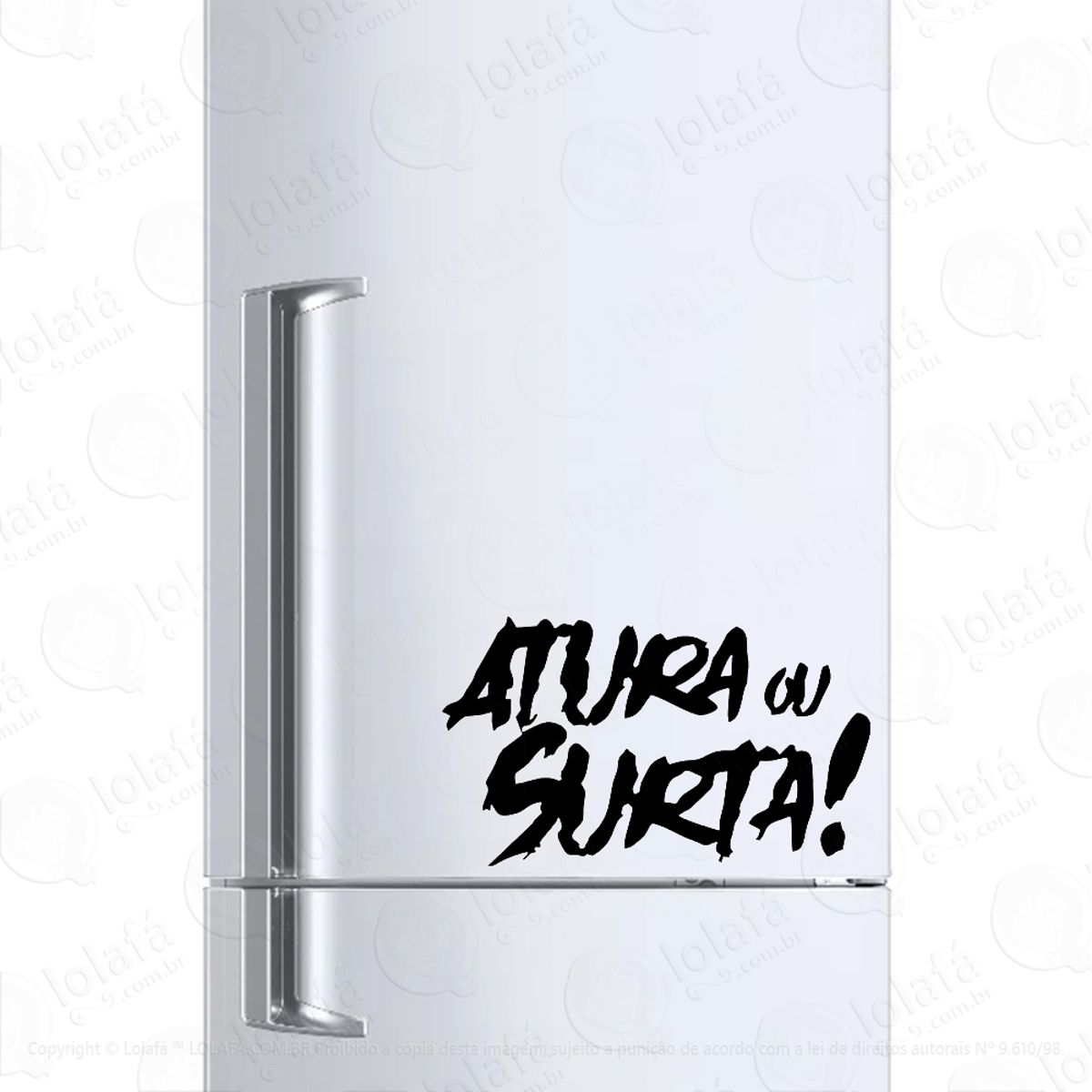 Adesivo Para Geladeira Atura Ou Surta Mod:1373