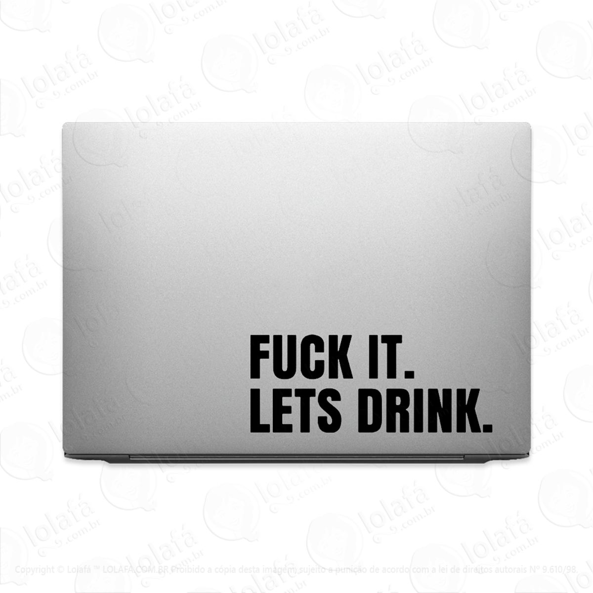 Adesivo Para Notebook Fuck It. Lets Drink. Mod:2172