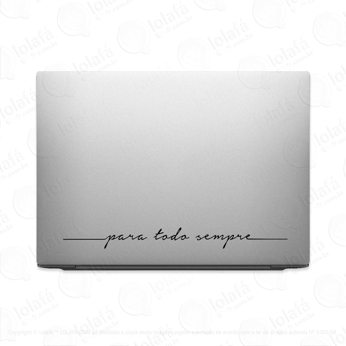 Adesivo Para Notebook Frase Para Todo Sempre Mod:2505