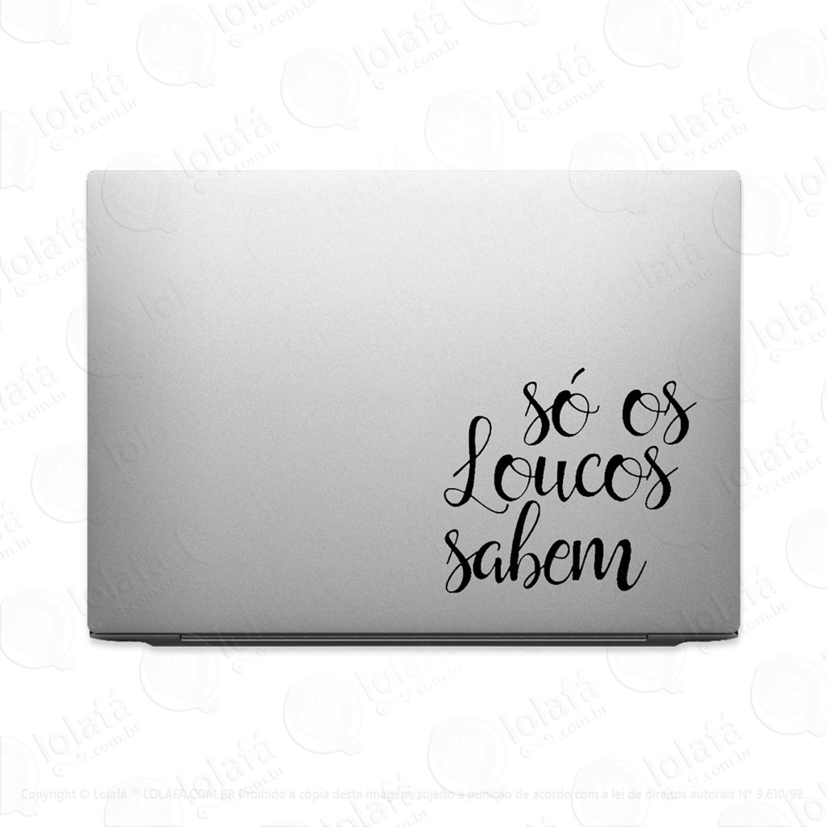 Adesivo Para Notebook Frase Só Os Loucos Sabem Mod:2714