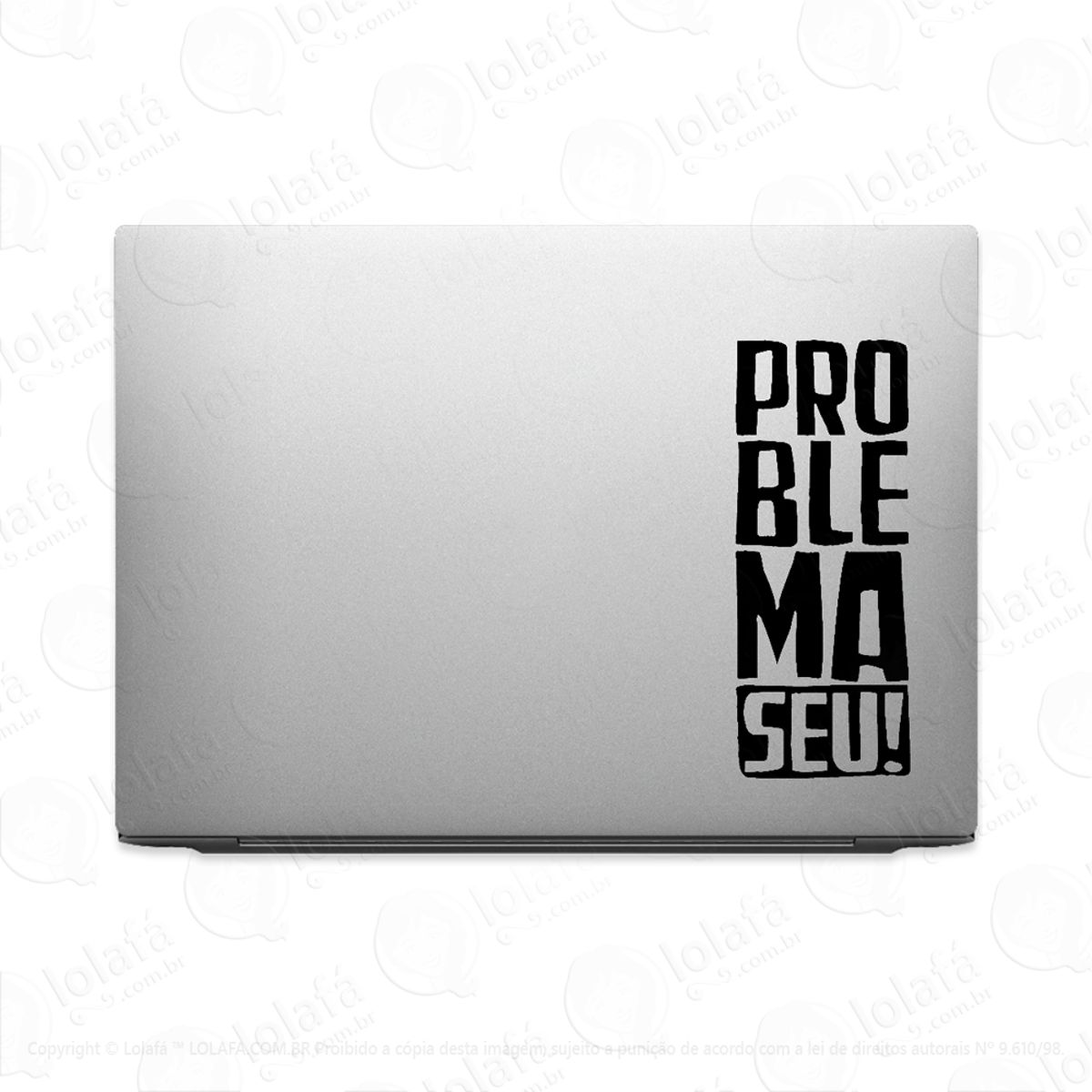 Adesivo Para Notebook Problema Seu! Mod:3426