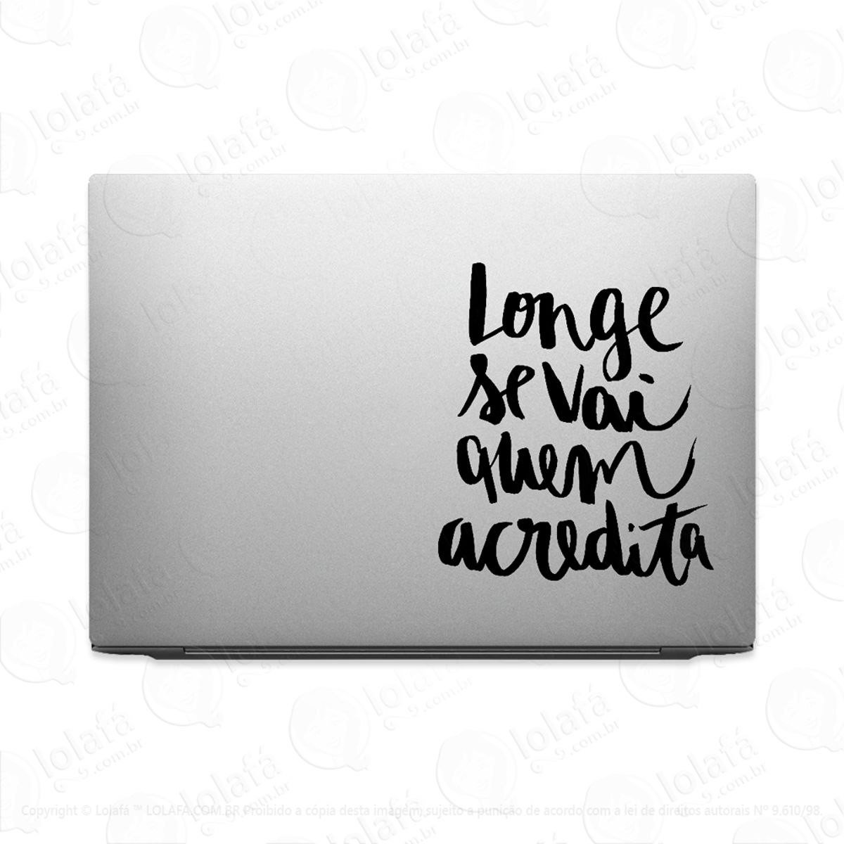 Adesivo Para Notebook Longe Se Vai Quem Acredita Mod:3679