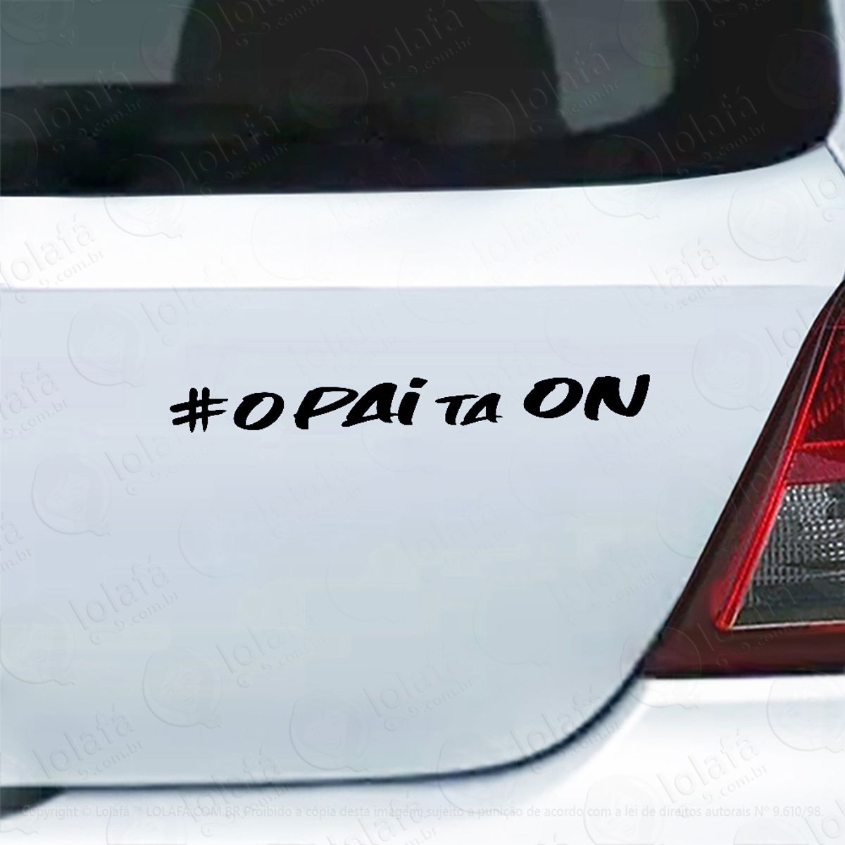 Adesivo Para Carro O Pai Tá On Mod:4181