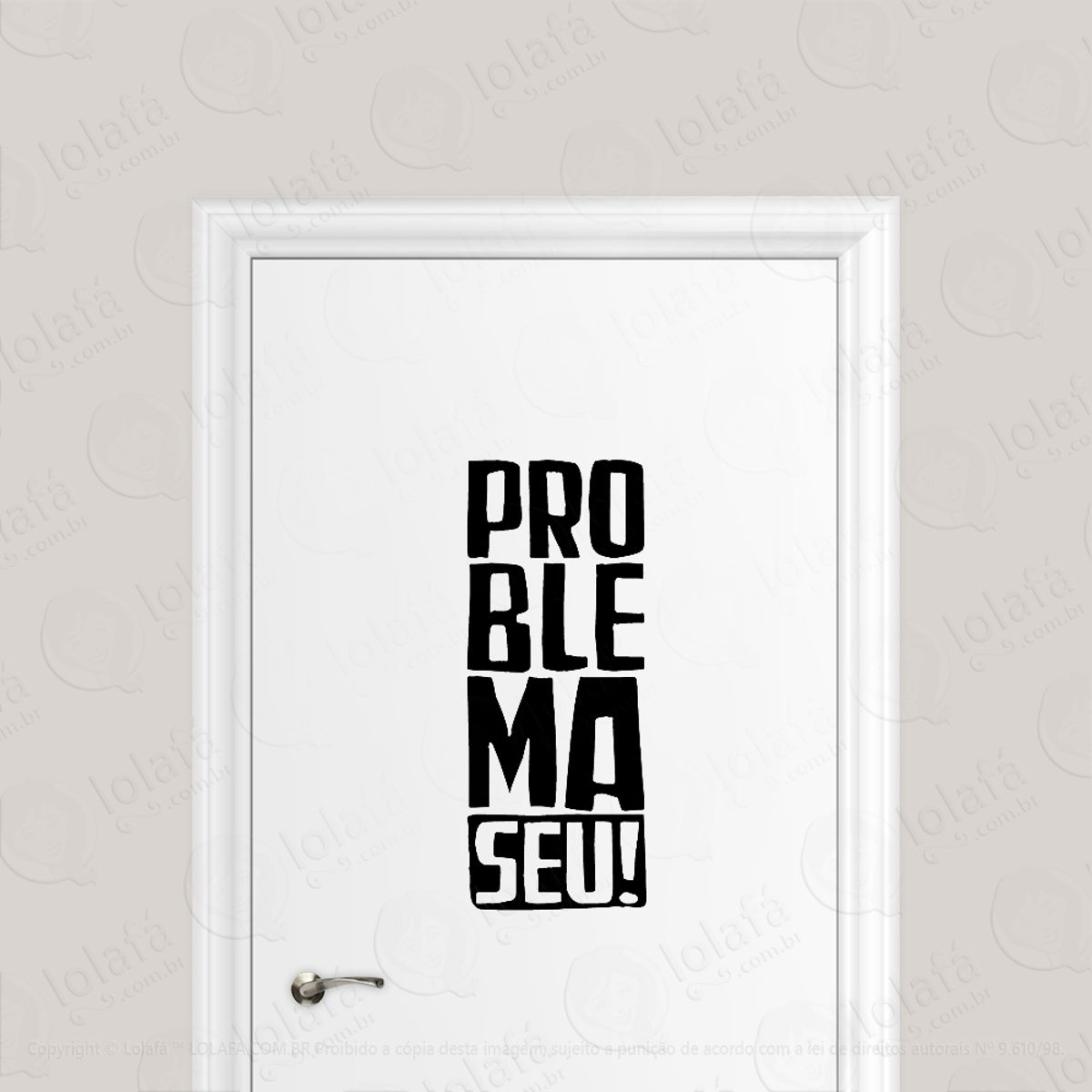 Adesivo Para Porta Problema Seu! Mod:6712