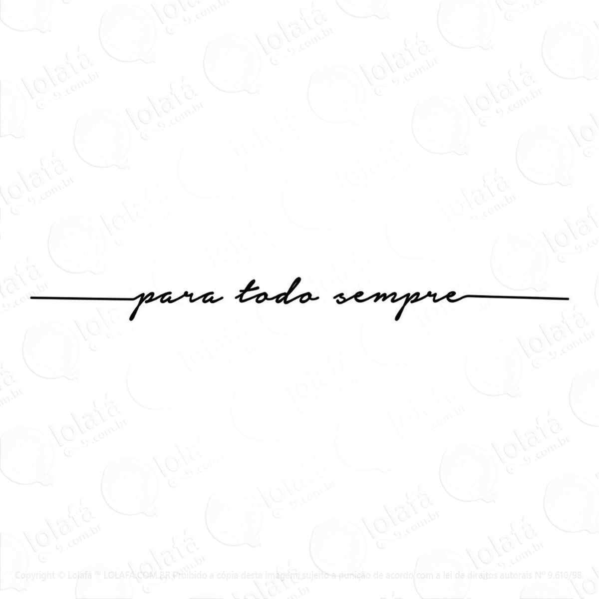 Adesivo Decorativo Para Todo Sempre Para Quarto Sala Parede Mod:764