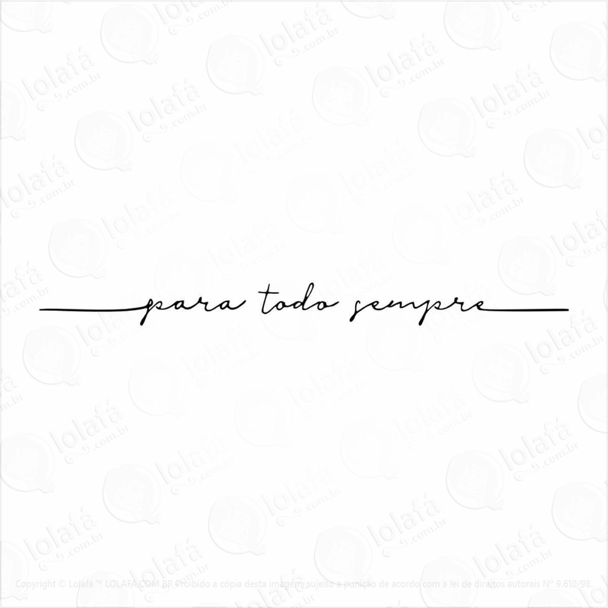Adesivo Decorativo Parede Frase Para Todo Sempre Mod:956