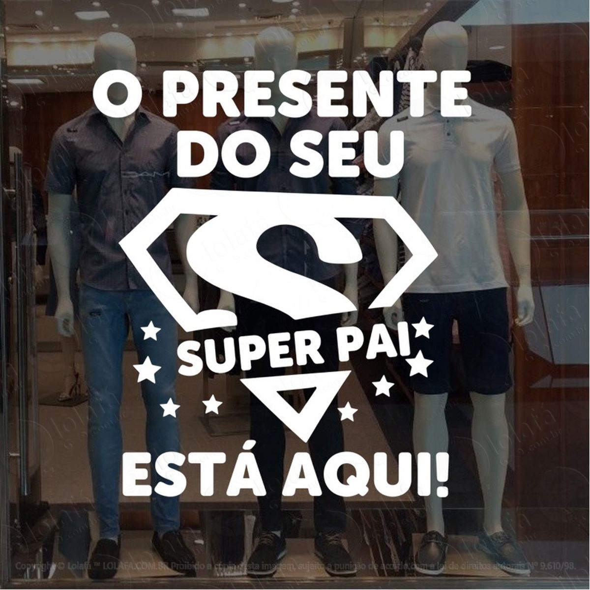adesivo decorativo vitrine o presente do seu super pai mod:2126