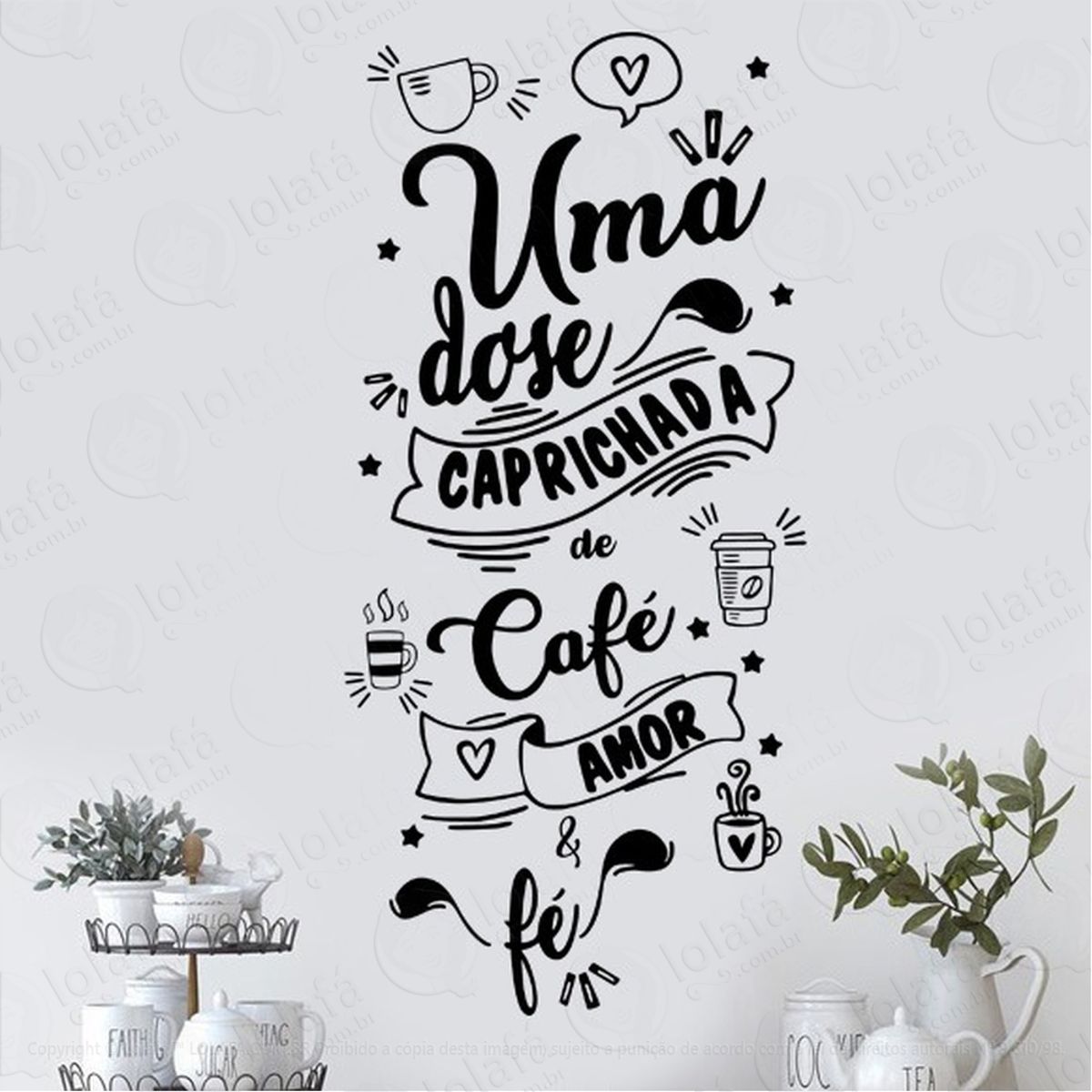 Adesivo Parede Frase Uma Dose Caprichada De Café Amor E Fé Mod:2204