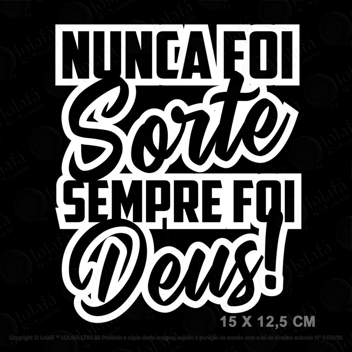 2 Adesivos Nunca Foi Sorte Sempre Foi Deus Automotivo Carro Mod:2801