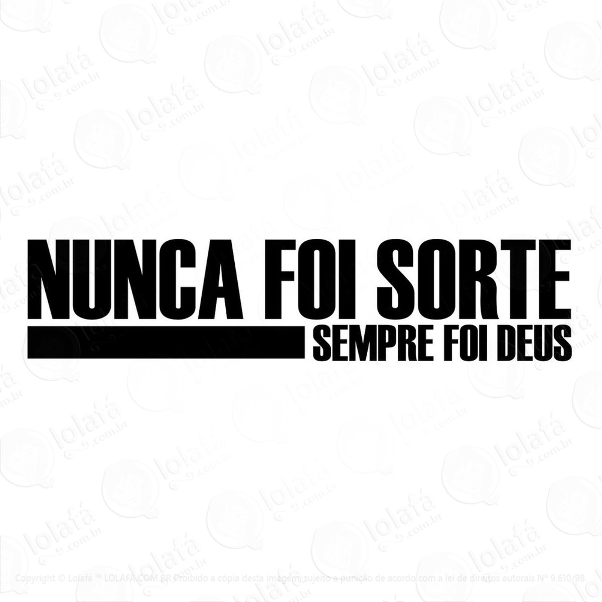 Adesivo Nunca Foi Sorte Sempre Foi Deus Automotivo Carro Mod:3126
