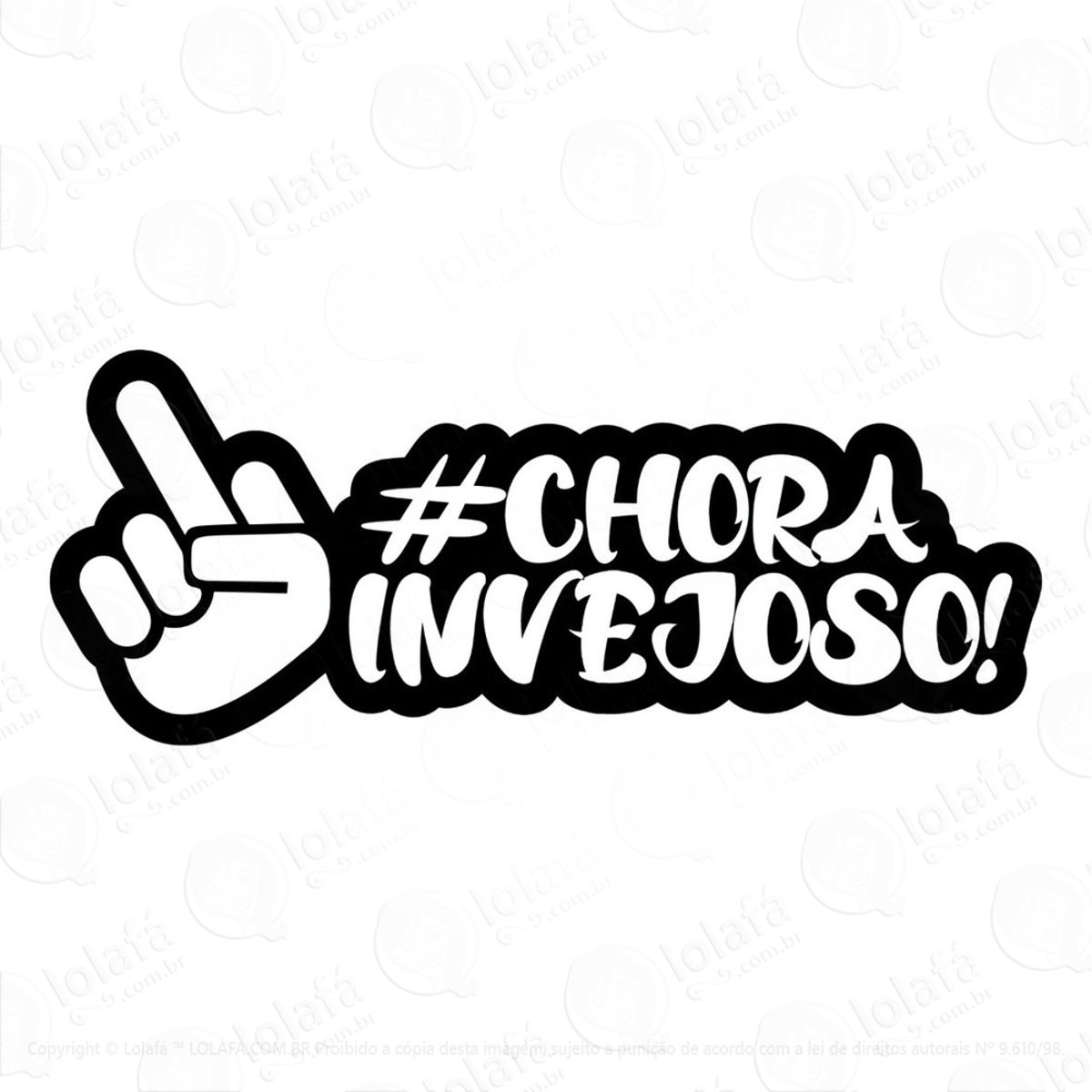 2 Adesivos Frase Chora Invejoso Carro Automotivo Rebaixado Mod:3828