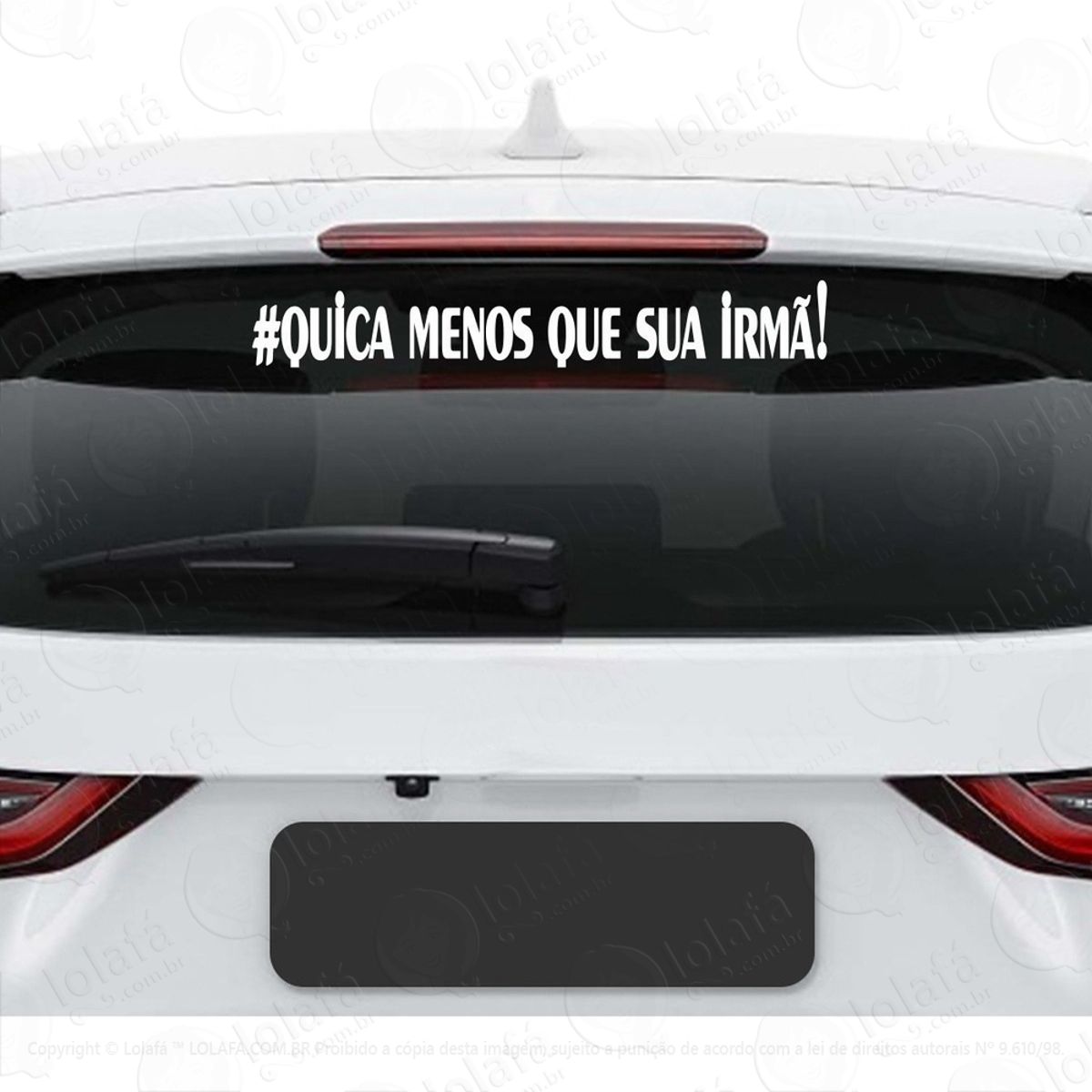 Adesivo Vidro Traseiro Quica Menos Que Sua Irmã Rebaixado Mod:3903