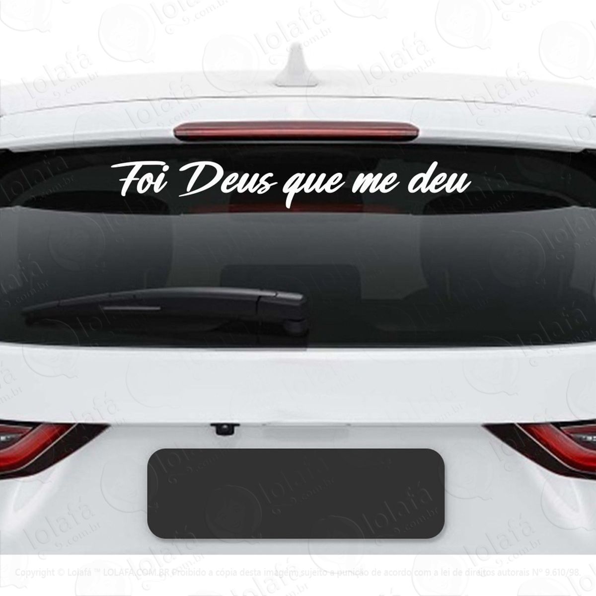 Adesivo Vidro Traseiro Foi Deus Que Me Deu Frase Automotivo Mod:4048